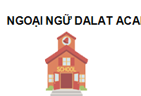 TRUNG TÂM Trung Tâm Ngoại Ngữ Dalat Academy